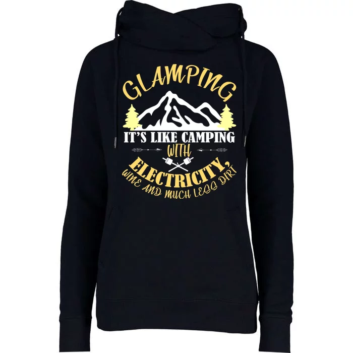 Glamping Like Camping With Electricity Wine Less Dirt Womens Funnel Neck Pullover Hood