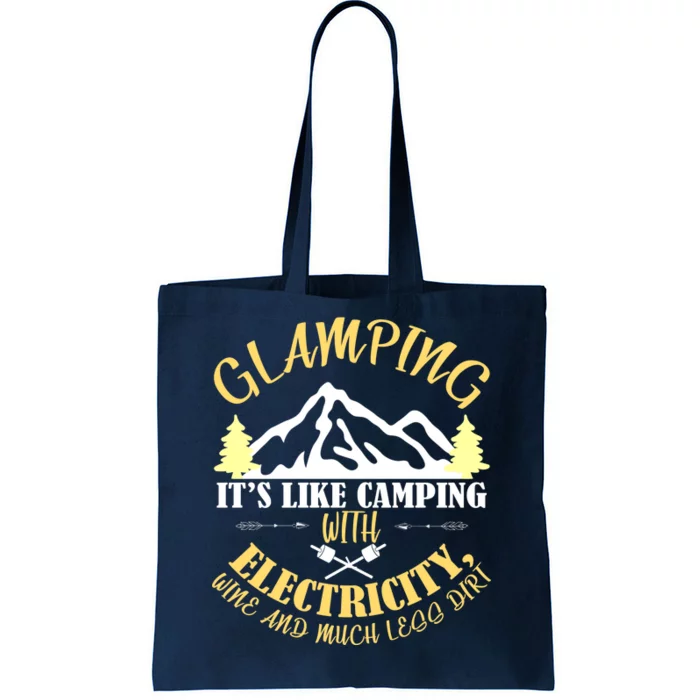 Glamping Like Camping With Electricity Wine Less Dirt Tote Bag