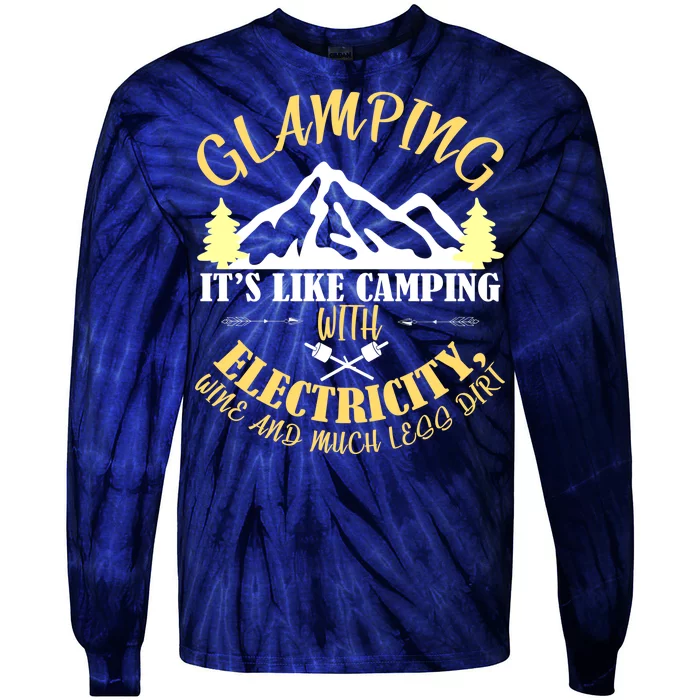 Glamping Like Camping With Electricity Wine Less Dirt Tie-Dye Long Sleeve Shirt