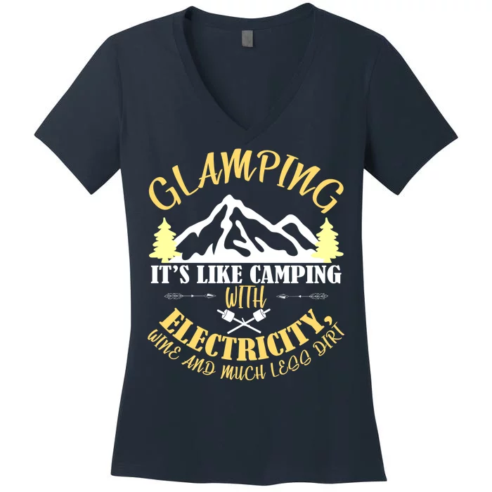 Glamping Like Camping With Electricity Wine Less Dirt Women's V-Neck T-Shirt