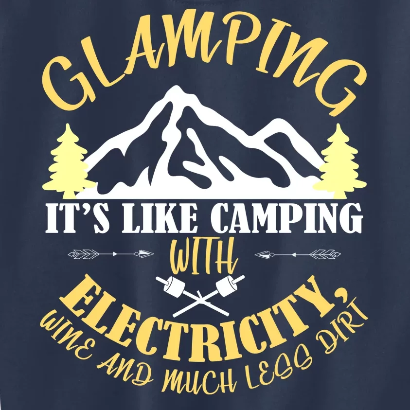 Glamping Like Camping With Electricity Wine Less Dirt Kids Sweatshirt