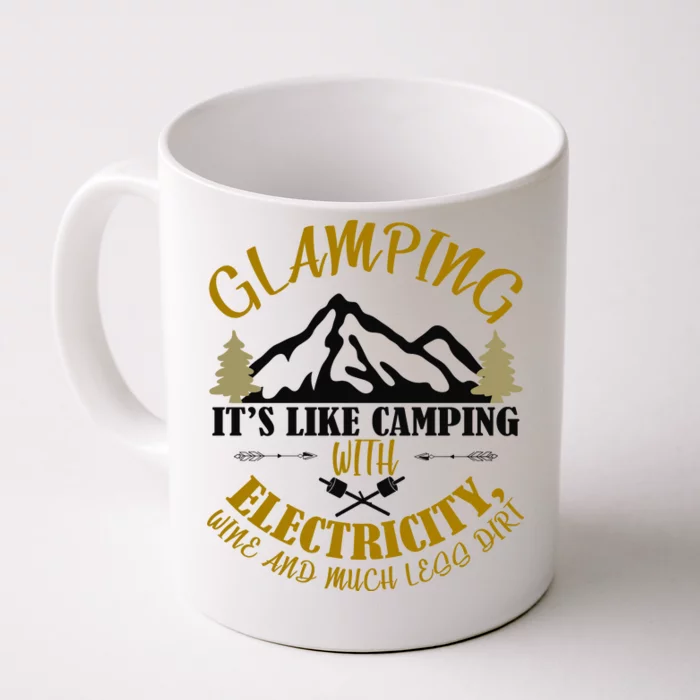 Glamping Like Camping With Electricity Wine Less Dirt Front & Back Coffee Mug