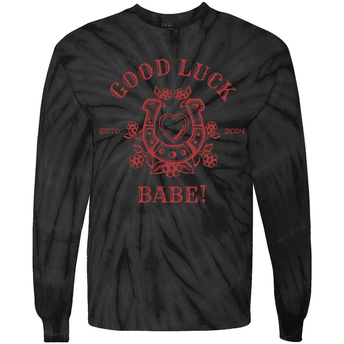 Good Luck Babe Tie-Dye Long Sleeve Shirt