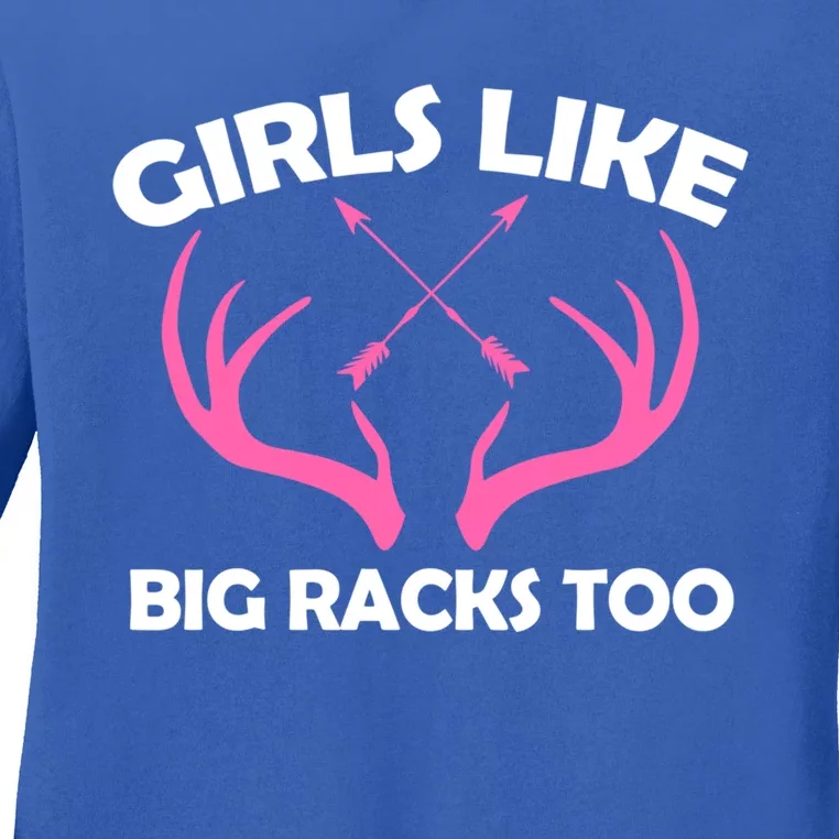 Girls Like Big Racks Too Deer Buck Hunting Deer Hunters Gift Ladies Long Sleeve Shirt