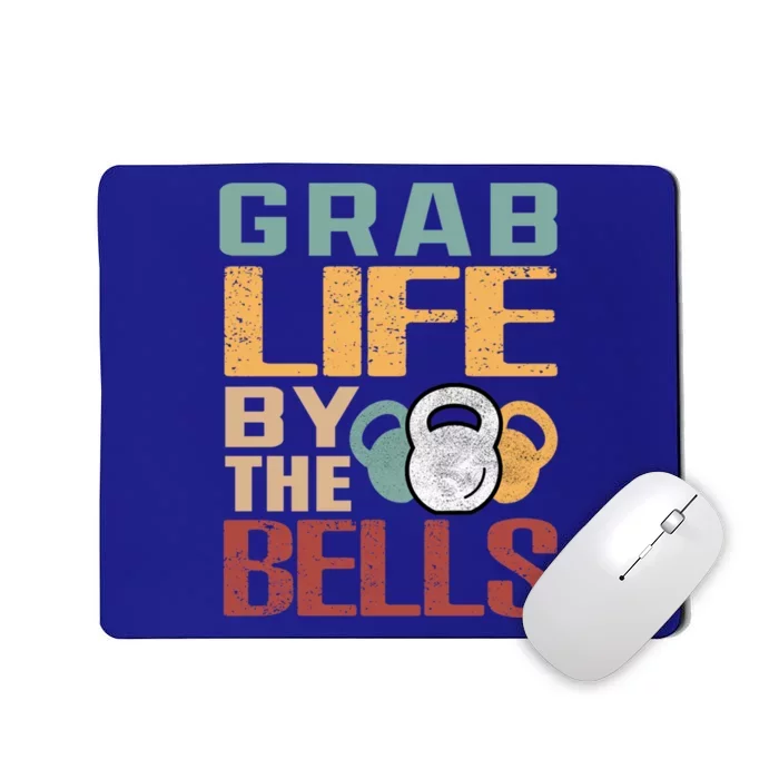 Grab Life By The Bells Funny Kettlebell Workout Fitness Gym Gift Mousepad