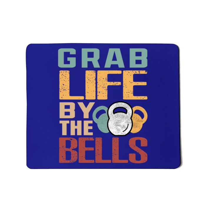 Grab Life By The Bells Funny Kettlebell Workout Fitness Gym Gift Mousepad