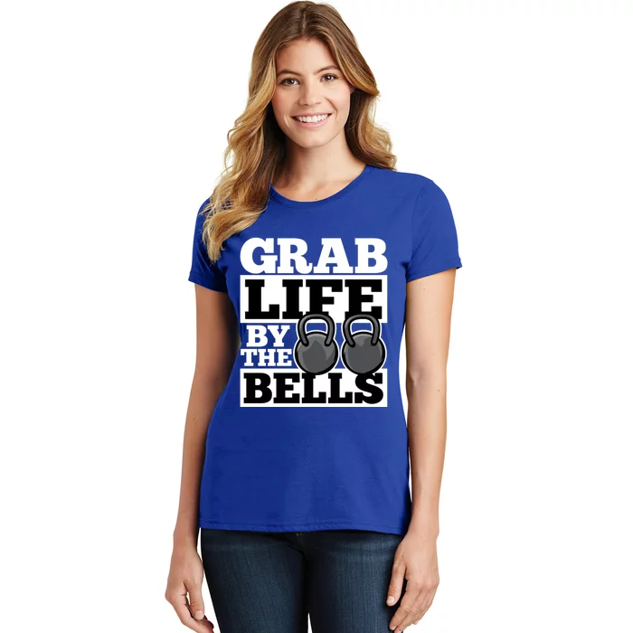 Grab Life By The Bells Kettle Bell Workout Humor Dark Gift Women's T-Shirt