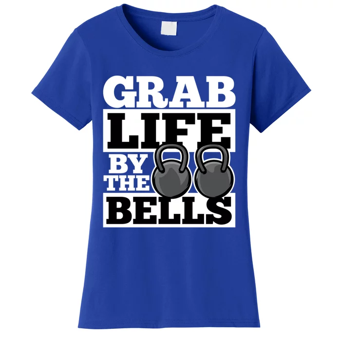 Grab Life By The Bells Kettle Bell Workout Humor Dark Gift Women's T-Shirt