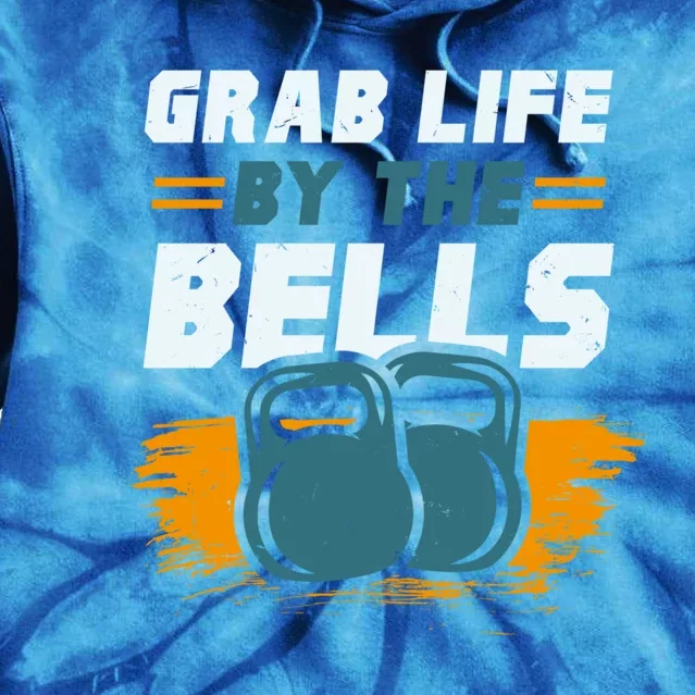 Grab Life By The Bells Kettlebells Workout Funny Gift Tie Dye Hoodie