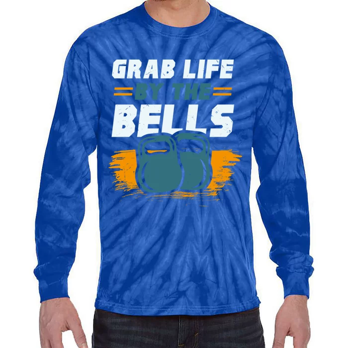 Grab Life By The Bells Kettlebells Workout Funny Gift Tie-Dye Long Sleeve Shirt