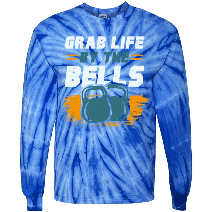 Grab Life By The Bells Kettlebells Workout Funny Gift Tie-Dye Long Sleeve Shirt