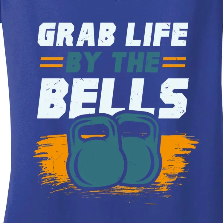 Grab Life By The Bells Kettlebells Workout Funny Gift Women's V-Neck T-Shirt