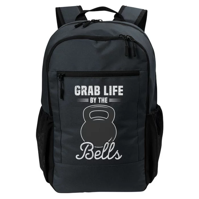 Grab Life By The Bells Gift Funny Kettlebell Swing Workout Gift Daily Commute Backpack