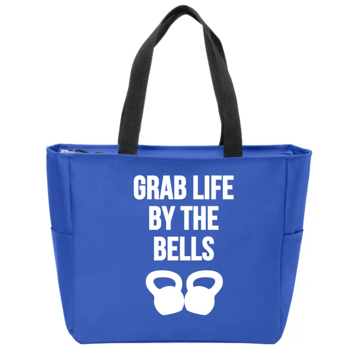 Grab Life By The Bells Kettlebells Great Gift Zip Tote Bag