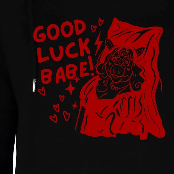 Good Luck Babe Womens Funnel Neck Pullover Hood