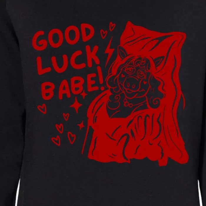 Good Luck Babe Womens California Wash Sweatshirt