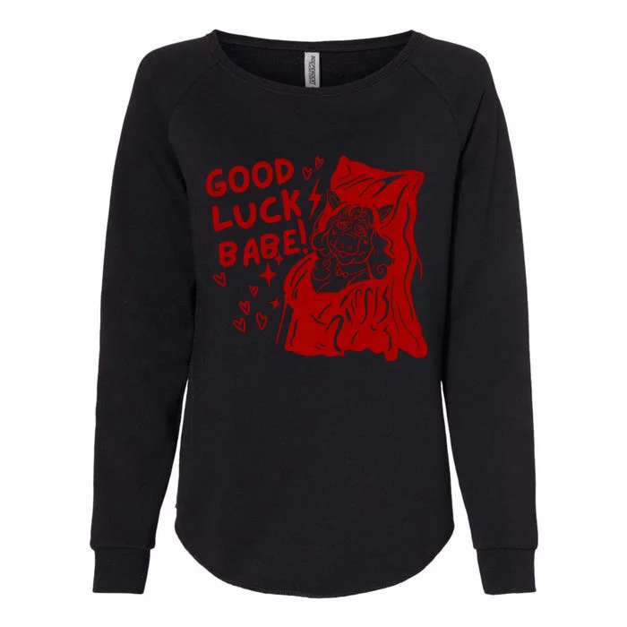 Good Luck Babe Womens California Wash Sweatshirt