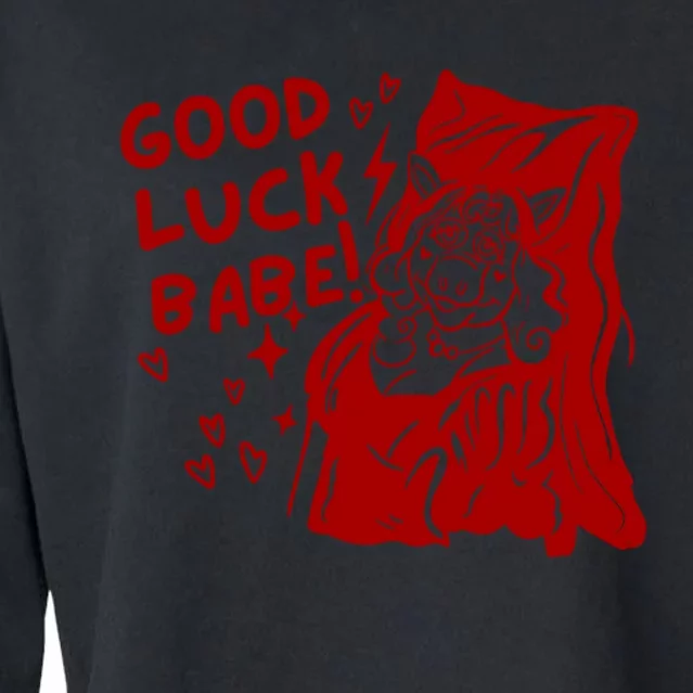 Good Luck Babe Cropped Pullover Crew