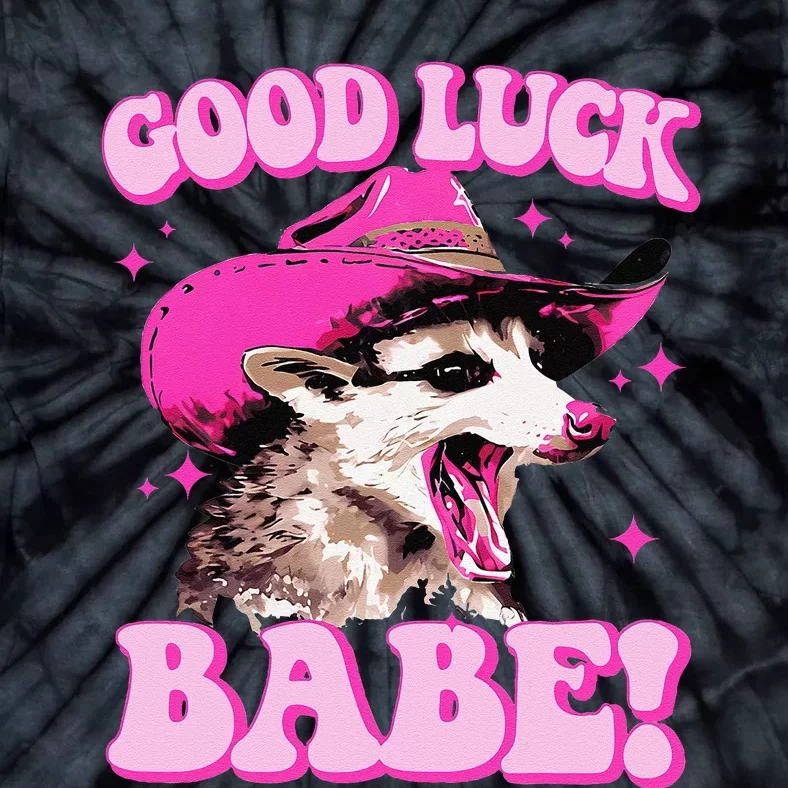 Good Luck Babe Pink Pony Club Cowgirls Western Opossum Gift Tie-Dye T-Shirt