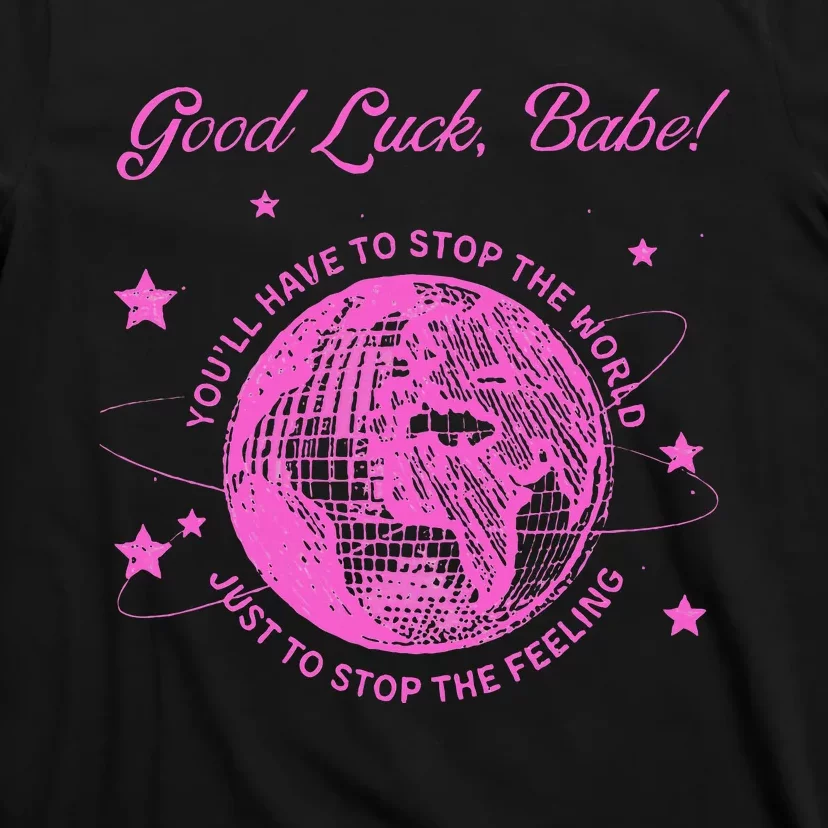 Good Luck Babe T-Shirt