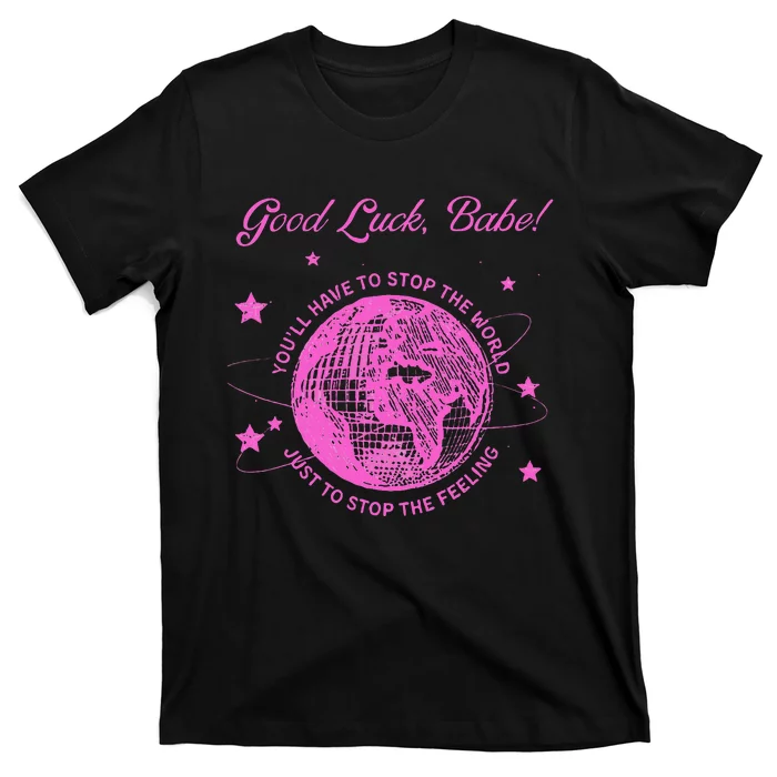 Good Luck Babe T-Shirt