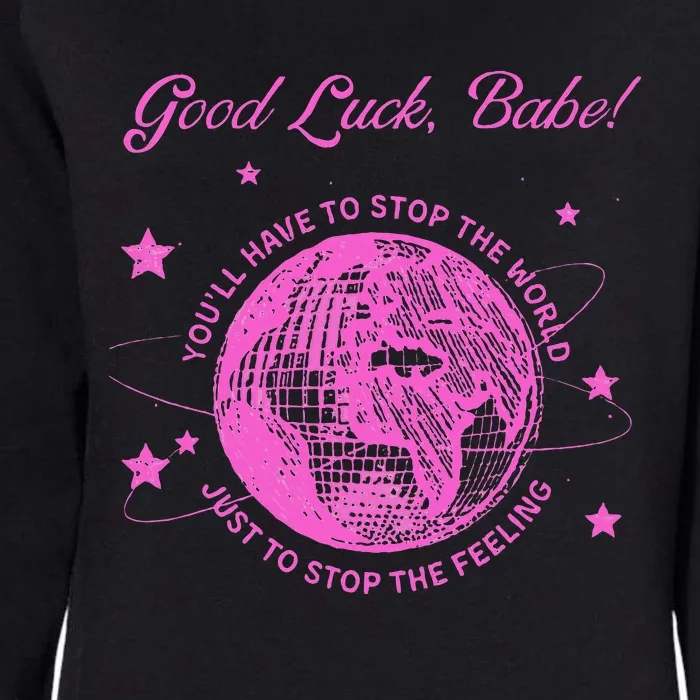 Good Luck Babe Womens California Wash Sweatshirt