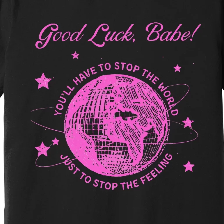 Good Luck Babe Premium T-Shirt