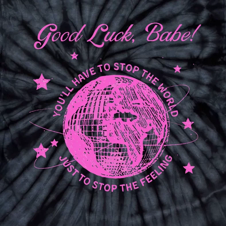 Good Luck Babe Tie-Dye T-Shirt