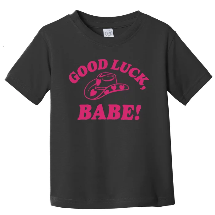 Good Luck Babe! Pink Pony Club Toddler T-Shirt