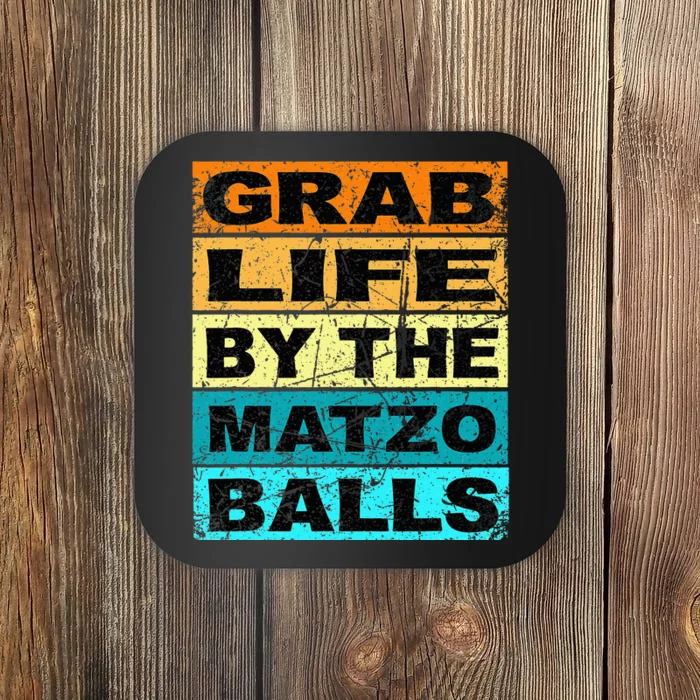 Grab Life By The Matzo Balls Kosher Passover Coaster