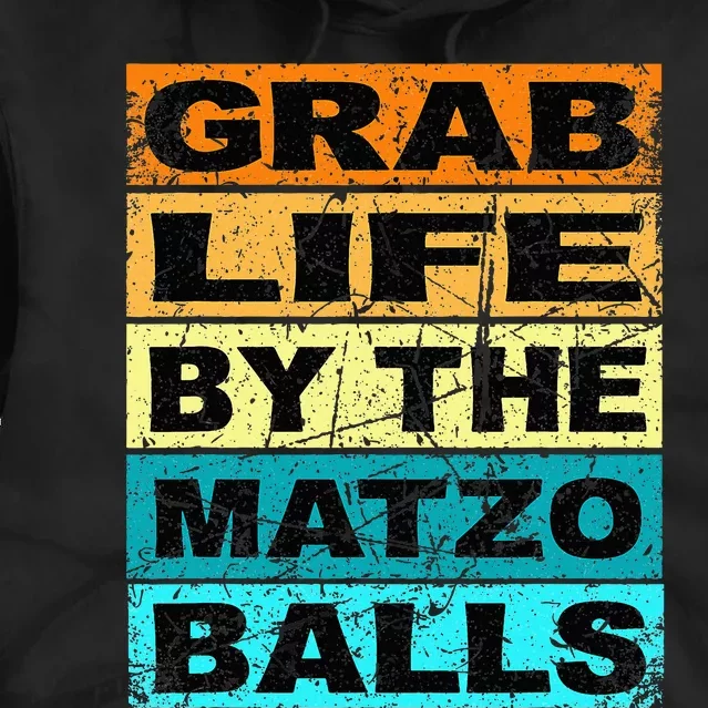 Grab Life By The Matzo Balls Kosher Passover Tie Dye Hoodie