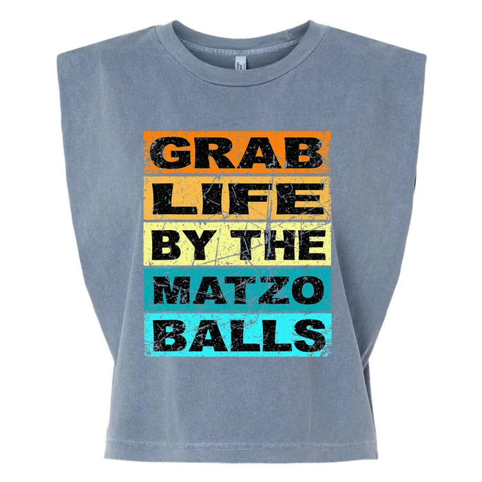 Grab Life By The Matzo Balls Kosher Passover Garment-Dyed Women's Muscle Tee