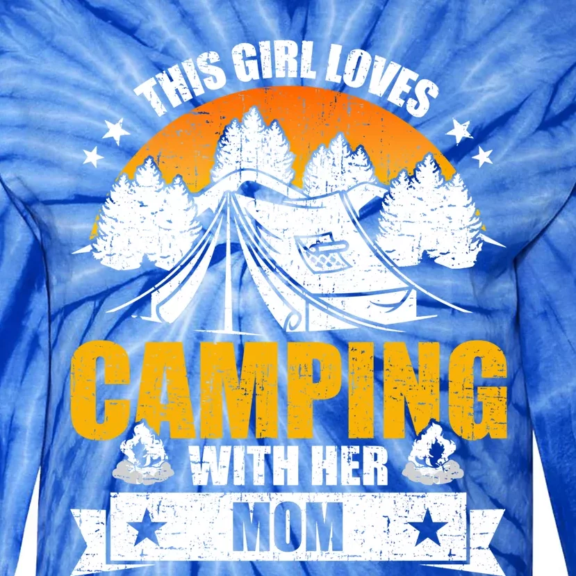 Girl Loves Camping With Her Mom Camper Gift Tie-Dye Long Sleeve Shirt