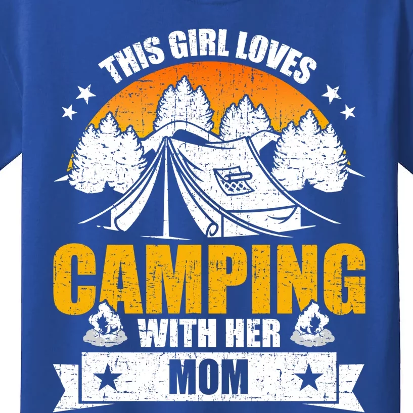 Girl Loves Camping With Her Mom Camper Gift Kids T-Shirt