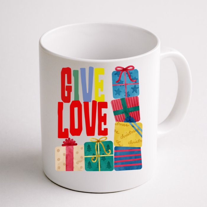 Give Love Christmas Holiday Gifts Front & Back Coffee Mug