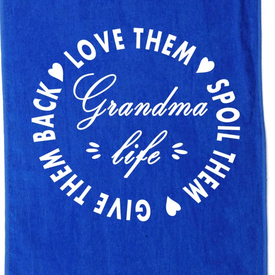 Grandma Life Cool Gift Love Them Spoil Them Give Them Back Funny Gift Platinum Collection Golf Towel