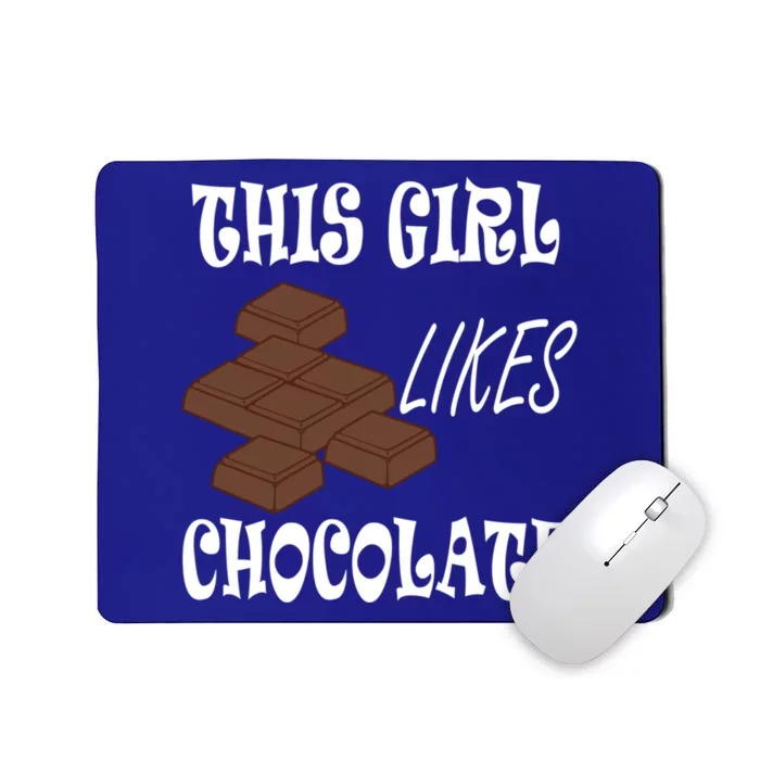 Girl Likes Chocolate Ironic Saying For A Chocolate Lover Funny Gift Mousepad