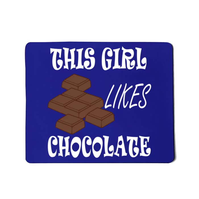 Girl Likes Chocolate Ironic Saying For A Chocolate Lover Funny Gift Mousepad