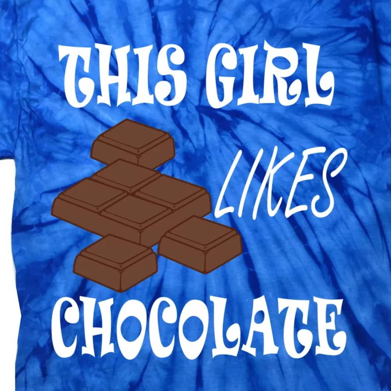 Girl Likes Chocolate Ironic Saying For A Chocolate Lover Funny Gift Tie-Dye T-Shirt