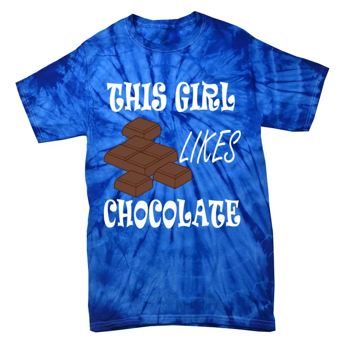 Girl Likes Chocolate Ironic Saying For A Chocolate Lover Funny Gift Tie-Dye T-Shirt