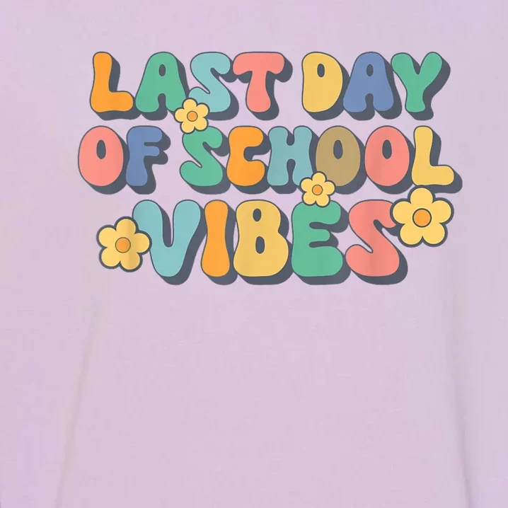 Groovy Last Day Of School Vibes Teacher Student Graduation Garment-Dyed Sweatshirt