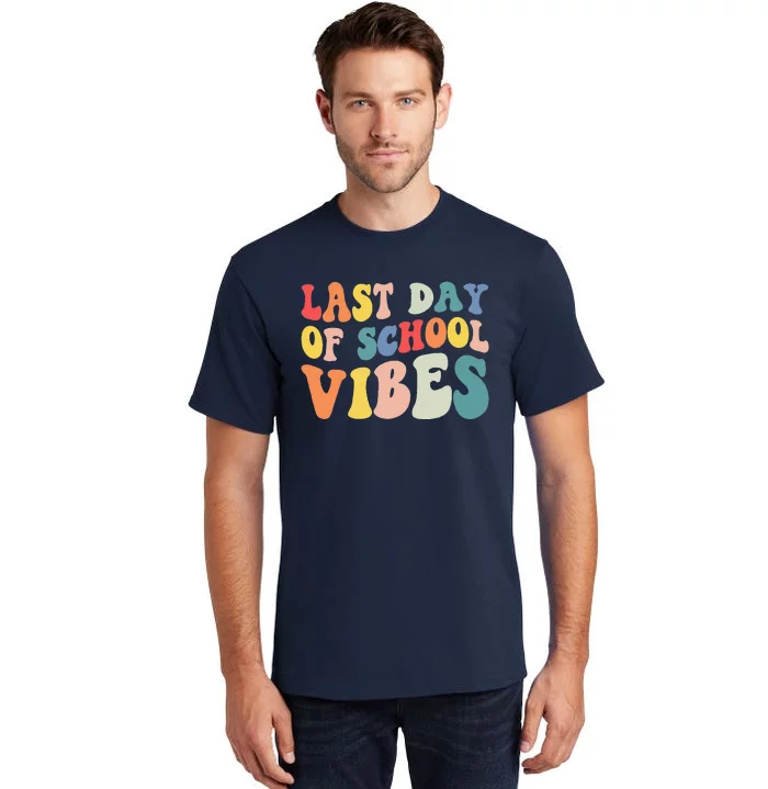 Groovy Last Day Of School Vibes Teacher Student Graduation Tall T-Shirt