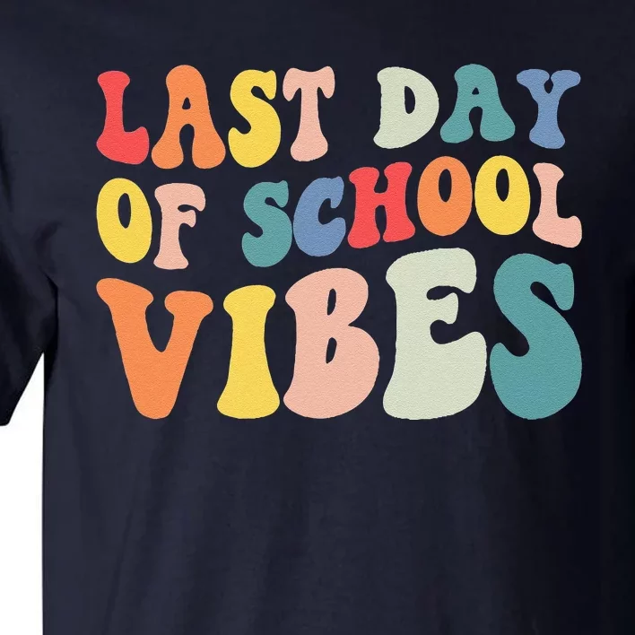 Groovy Last Day Of School Vibes Teacher Student Graduation Tall T-Shirt