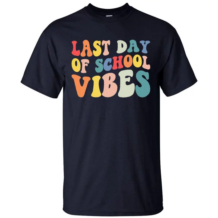 Groovy Last Day Of School Vibes Teacher Student Graduation Tall T-Shirt