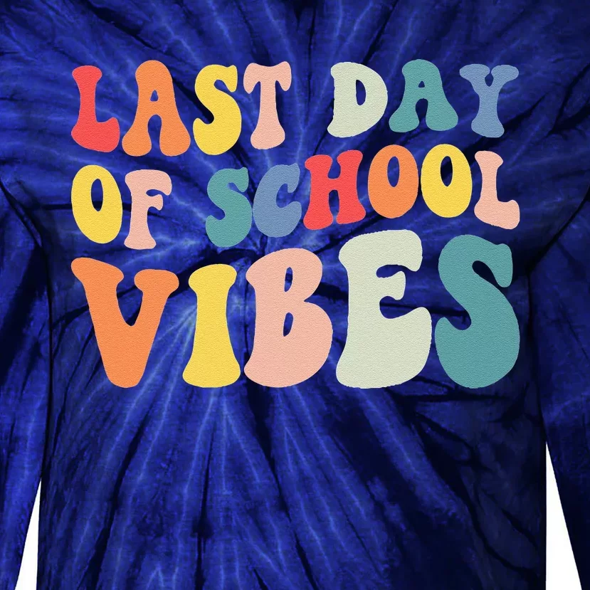 Groovy Last Day Of School Vibes Teacher Student Graduation Tie-Dye Long Sleeve Shirt