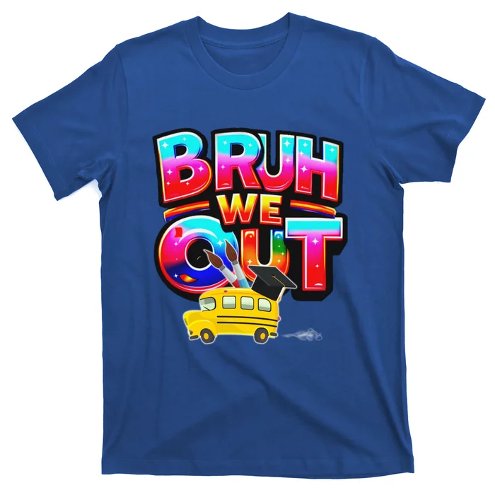 Grad Last Day Of School Farewell Party Bruh We Out Gift T-Shirt