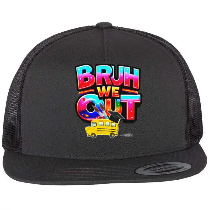 Grad Last Day Of School Farewell Party Bruh We Out Gift Flat Bill Trucker Hat