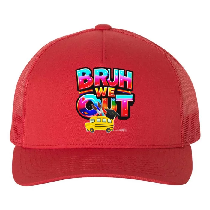 Grad Last Day Of School Farewell Party Bruh We Out Gift Yupoong Adult 5-Panel Trucker Hat