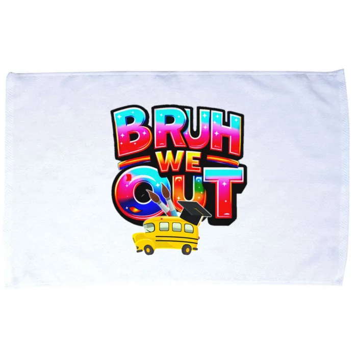 Grad Last Day Of School Farewell Party Bruh We Out Gift Microfiber Hand Towel