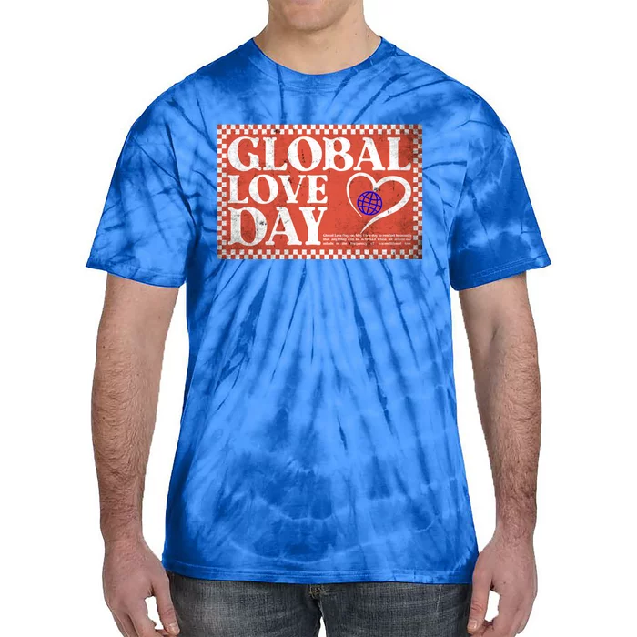 Global Love Day Gift Tie-Dye T-Shirt